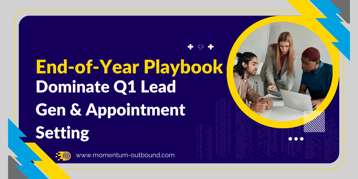 Q1 Lead Generation & Appointment Setting Prep